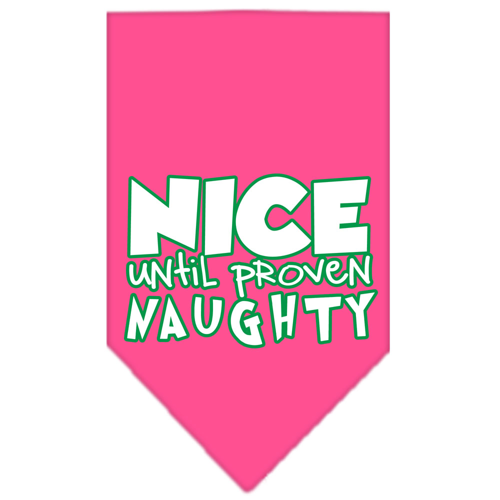 Nice until proven Naughty Screen Print Pet Bandana Bright Pink Size Small