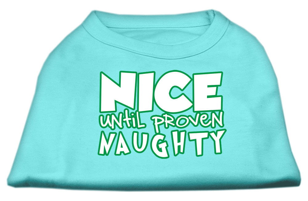 Nice until proven Naughty Screen Print Pet Shirt Aqua XS