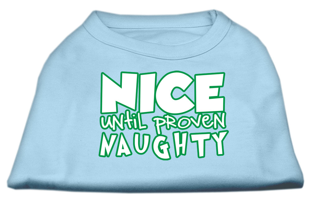 Nice until proven Naughty Screen Print Pet Shirt Baby Blue Med