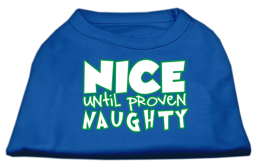 Nice until proven Naughty Screen Print Pet Shirt Blue Lg