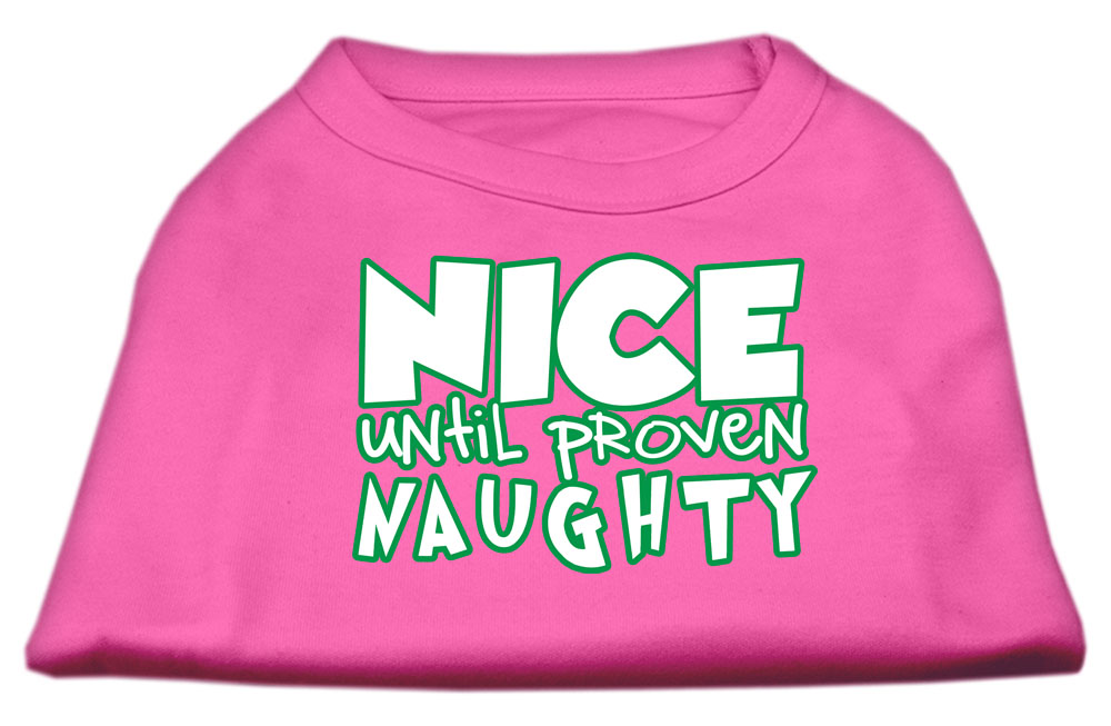 Nice until proven Naughty Screen Print Pet Shirt Bright Pink Lg