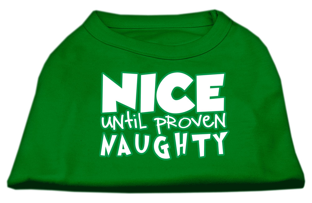 Nice until proven Naughty Screen Print Pet Shirt Emerald Green Med