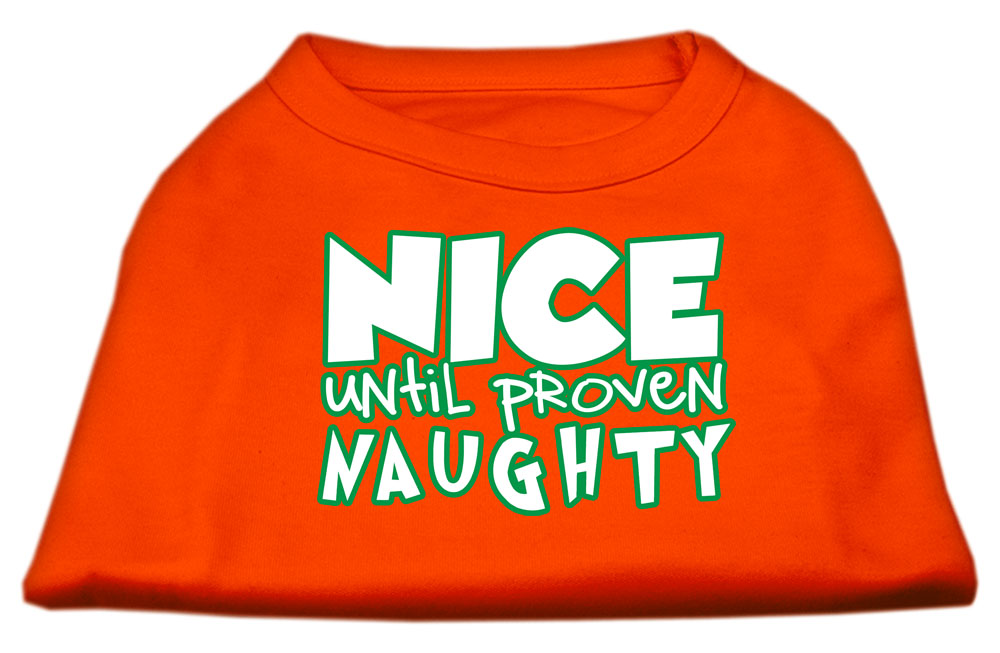 Nice until proven Naughty Screen Print Pet Shirt Orange Lg