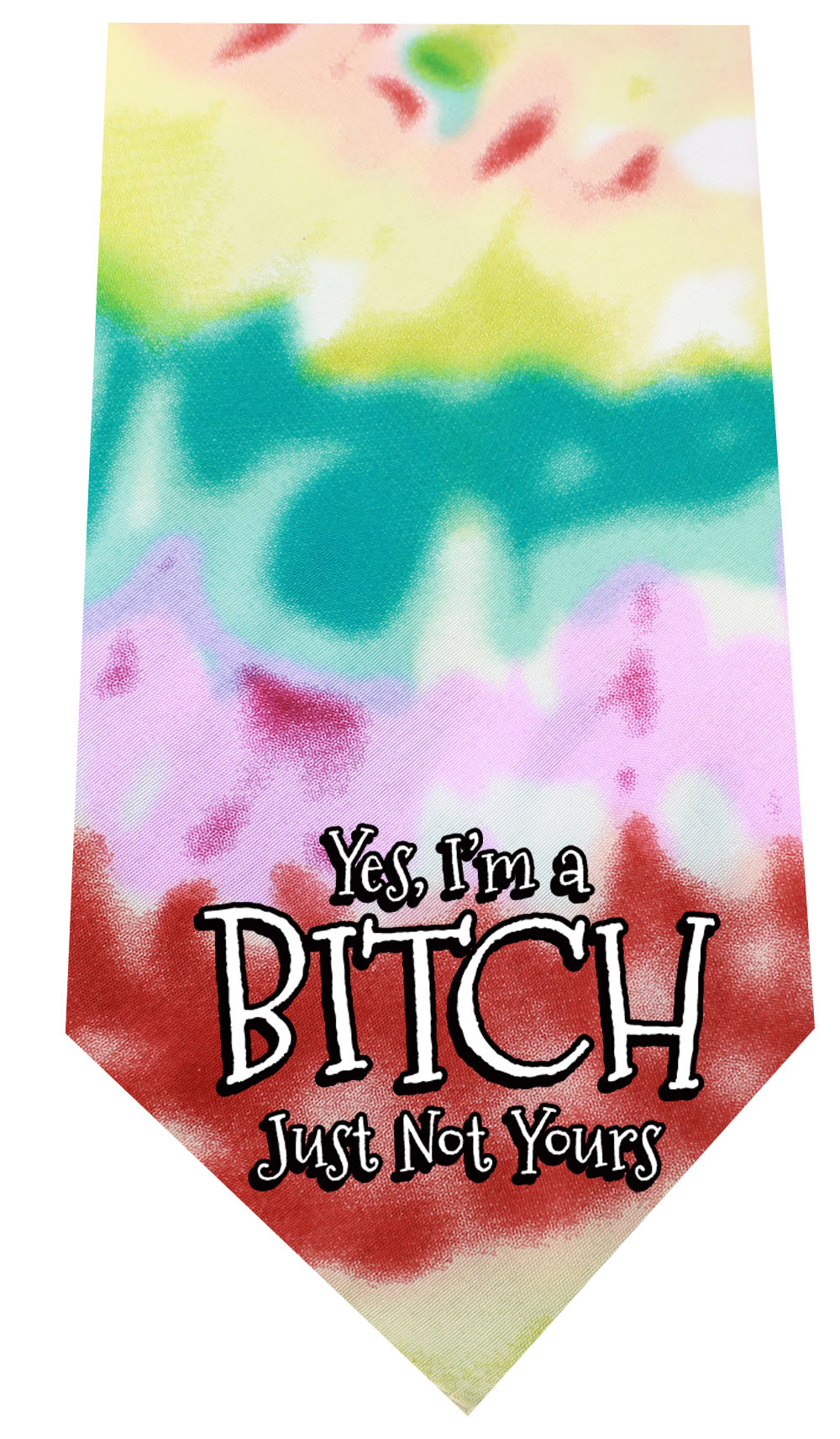 Yes I'm a Bitch Screen Print Bandana Tie Dye